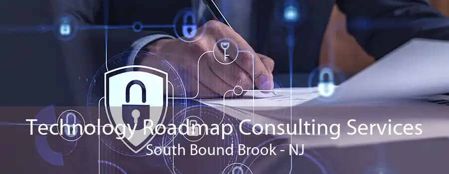 Technology Roadmap Consulting Services South Bound Brook - NJ