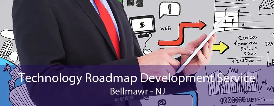 Technology Roadmap Development Service Bellmawr - NJ