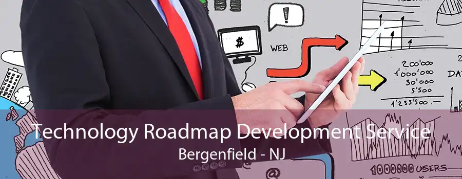 Technology Roadmap Development Service Bergenfield - NJ