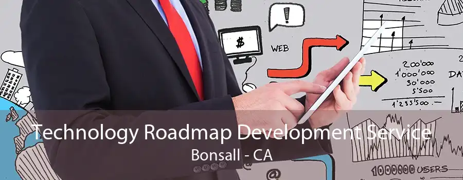 Technology Roadmap Development Service Bonsall - CA