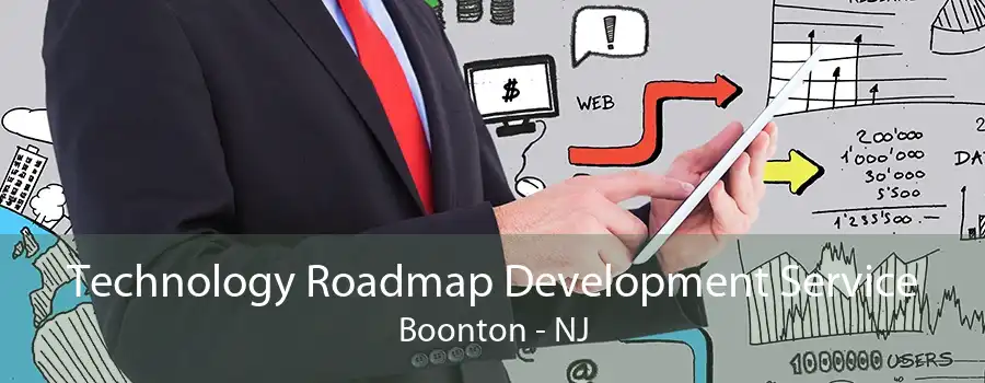 Technology Roadmap Development Service Boonton - NJ