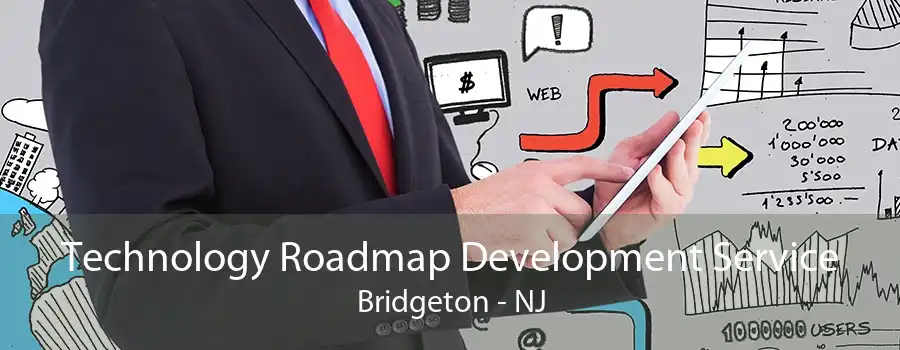 Technology Roadmap Development Service Bridgeton - NJ