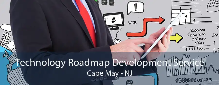 Technology Roadmap Development Service Cape May - NJ