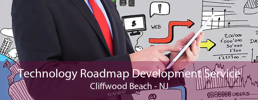 Technology Roadmap Development Service Cliffwood Beach - NJ