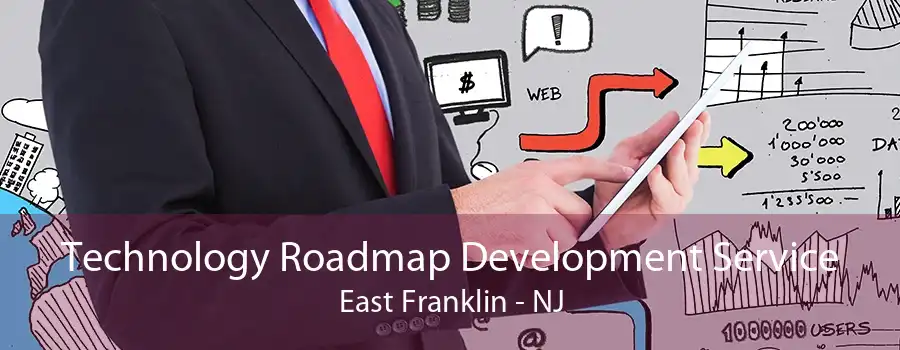 Technology Roadmap Development Service East Franklin - NJ