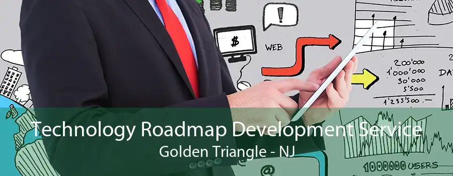 Technology Roadmap Development Service Golden Triangle - NJ