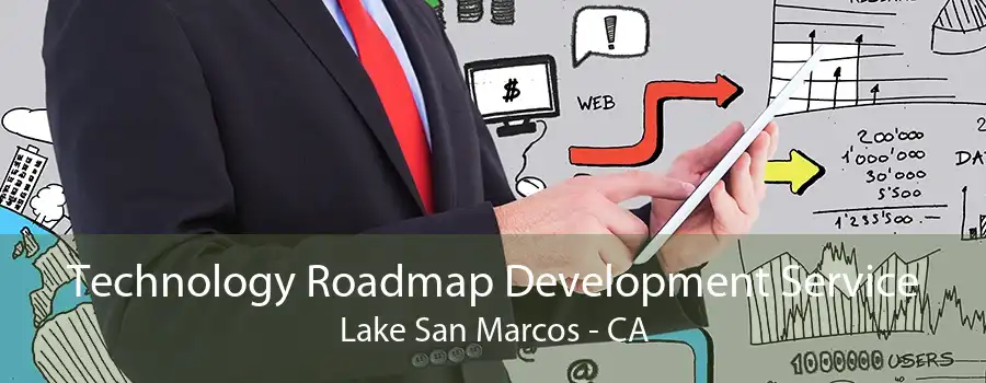 Technology Roadmap Development Service Lake San Marcos - CA