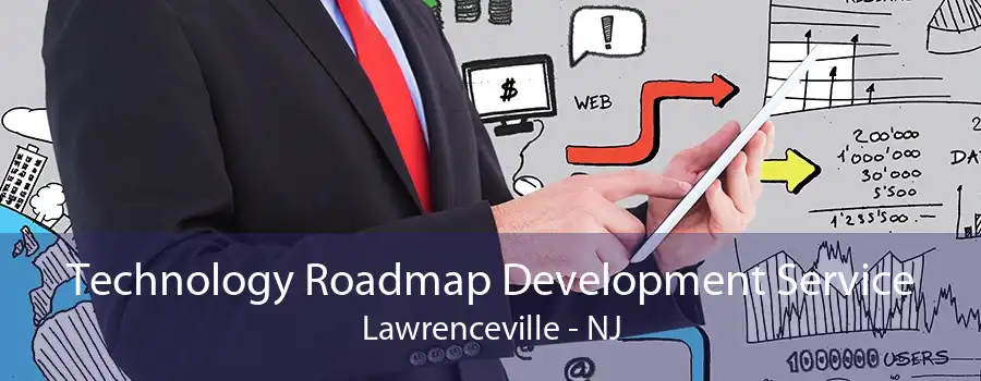 Technology Roadmap Development Service Lawrenceville - NJ