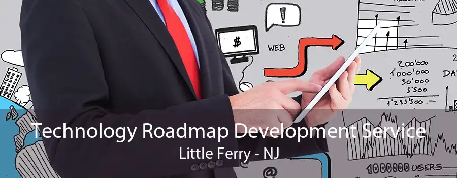 Technology Roadmap Development Service Little Ferry - NJ