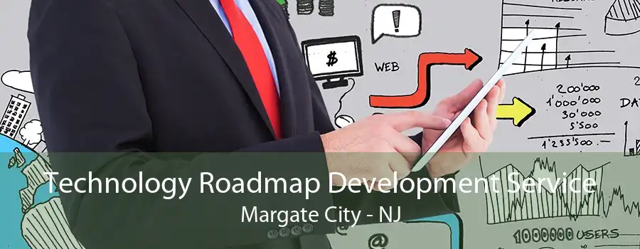 Technology Roadmap Development Service Margate City - NJ