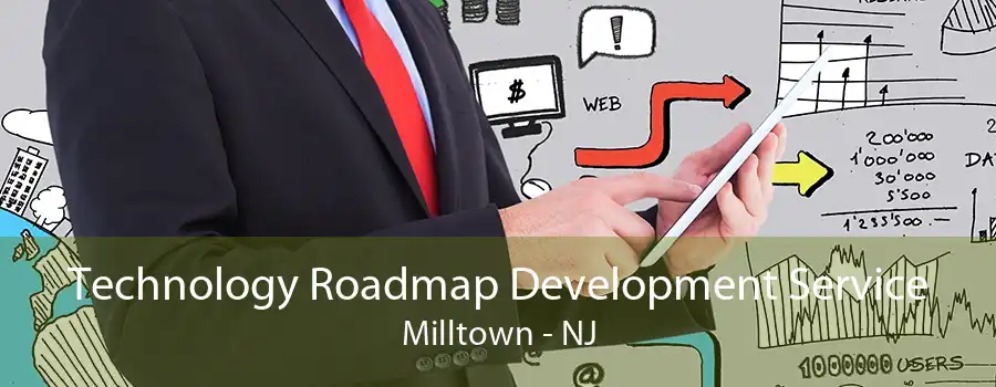 Technology Roadmap Development Service Milltown - NJ