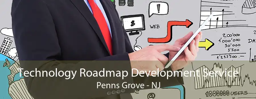 Technology Roadmap Development Service Penns Grove - NJ