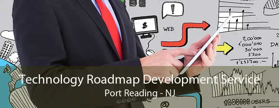 Technology Roadmap Development Service Port Reading - NJ