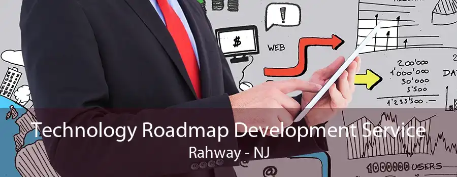 Technology Roadmap Development Service Rahway - NJ