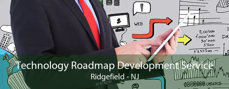 Technology Roadmap Development Service Ridgefield - NJ