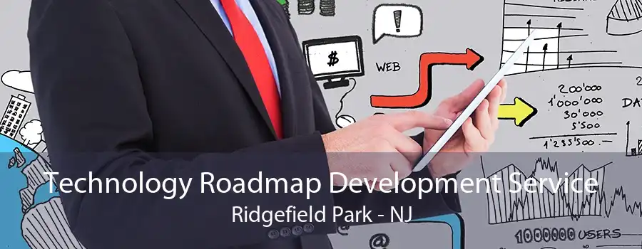 Technology Roadmap Development Service Ridgefield Park - NJ