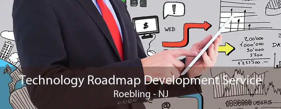 Technology Roadmap Development Service Roebling - NJ