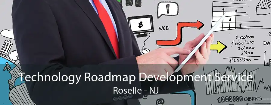 Technology Roadmap Development Service Roselle - NJ