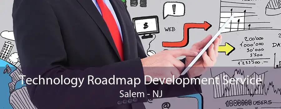 Technology Roadmap Development Service Salem - NJ