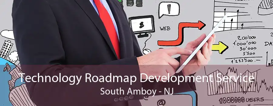 Technology Roadmap Development Service South Amboy - NJ