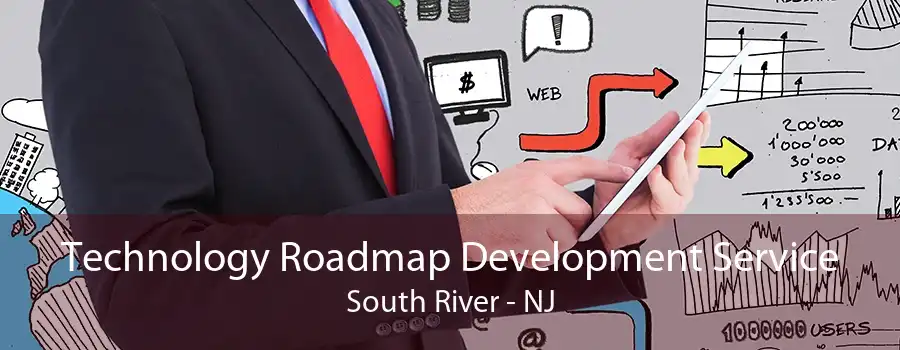 Technology Roadmap Development Service South River - NJ