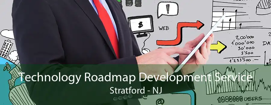 Technology Roadmap Development Service Stratford - NJ