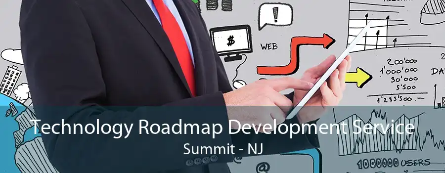 Technology Roadmap Development Service Summit - NJ