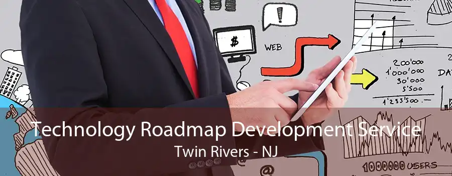 Technology Roadmap Development Service Twin Rivers - NJ