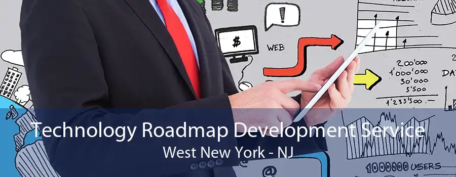 Technology Roadmap Development Service West New York - NJ