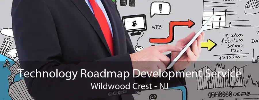 Technology Roadmap Development Service Wildwood Crest - NJ