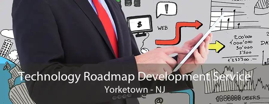 Technology Roadmap Development Service Yorketown - NJ