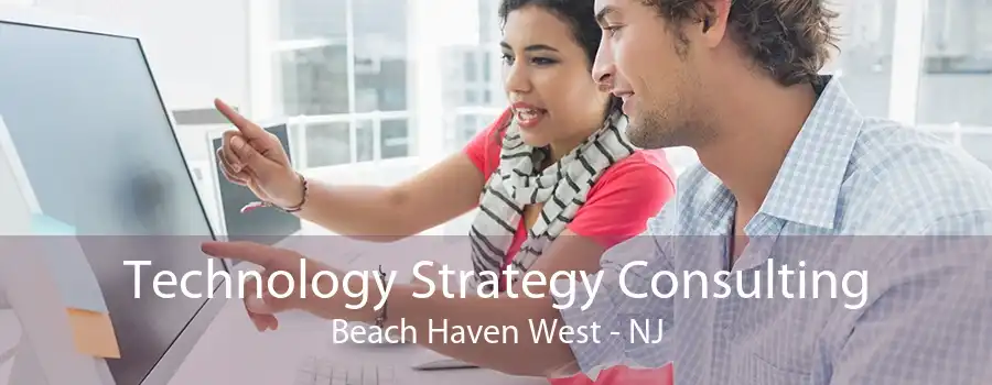 Technology Strategy Consulting Beach Haven West - NJ