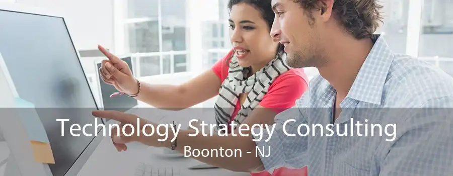 Technology Strategy Consulting Boonton - NJ