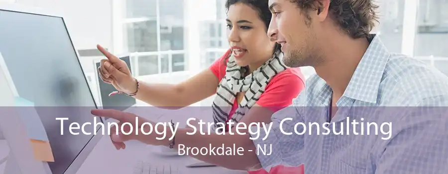 Technology Strategy Consulting Brookdale - NJ