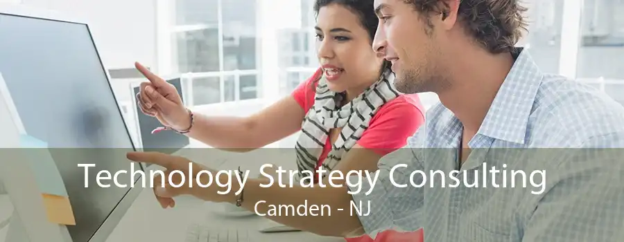 Technology Strategy Consulting Camden - NJ