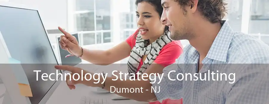 Technology Strategy Consulting Dumont - NJ