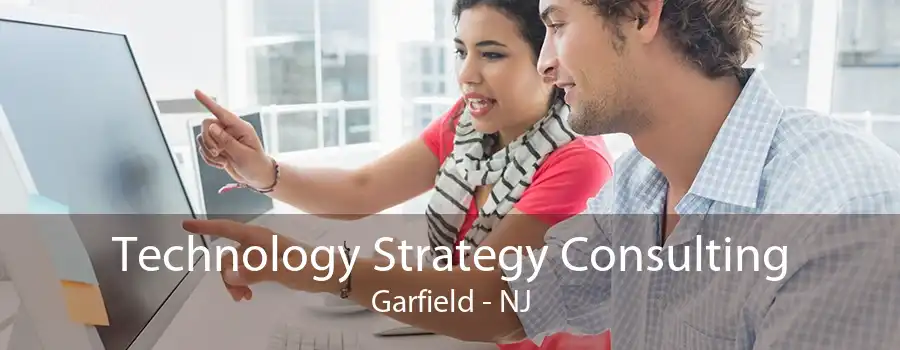 Technology Strategy Consulting Garfield - NJ