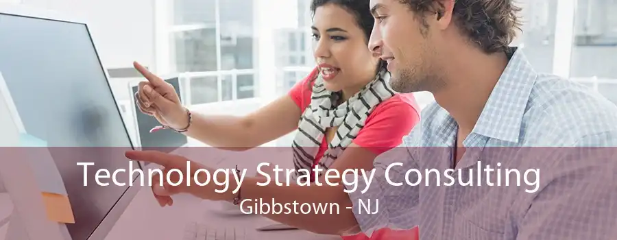 Technology Strategy Consulting Gibbstown - NJ