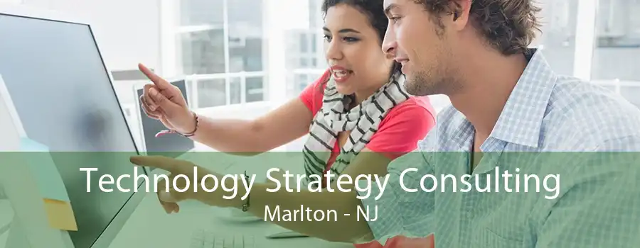 Technology Strategy Consulting Marlton - NJ