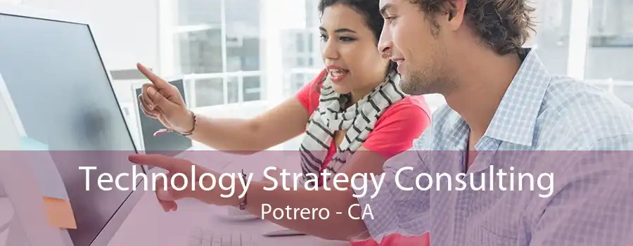 Technology Strategy Consulting Potrero - CA