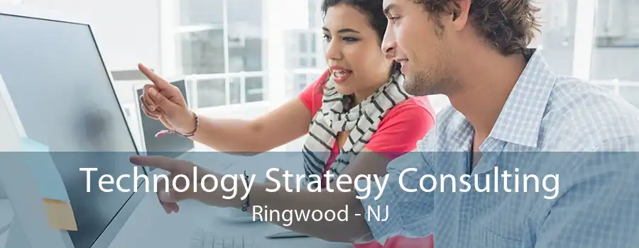 Technology Strategy Consulting Ringwood - NJ