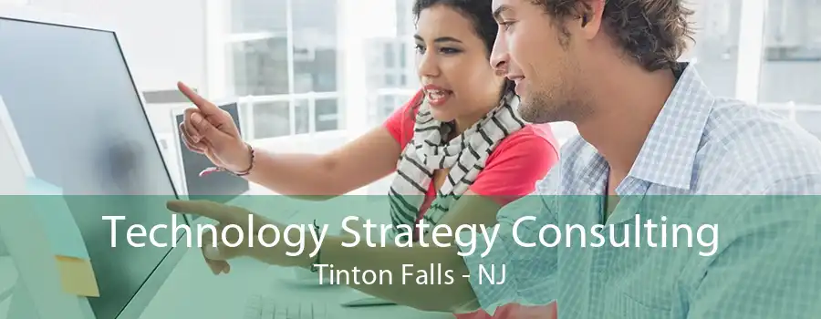 Technology Strategy Consulting Tinton Falls - NJ