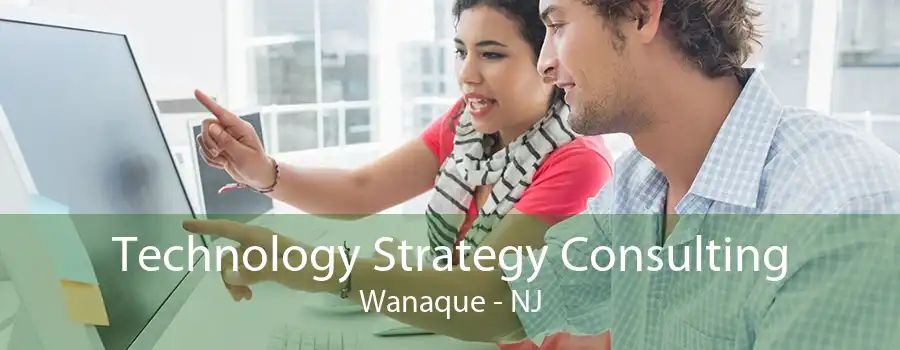 Technology Strategy Consulting Wanaque - NJ