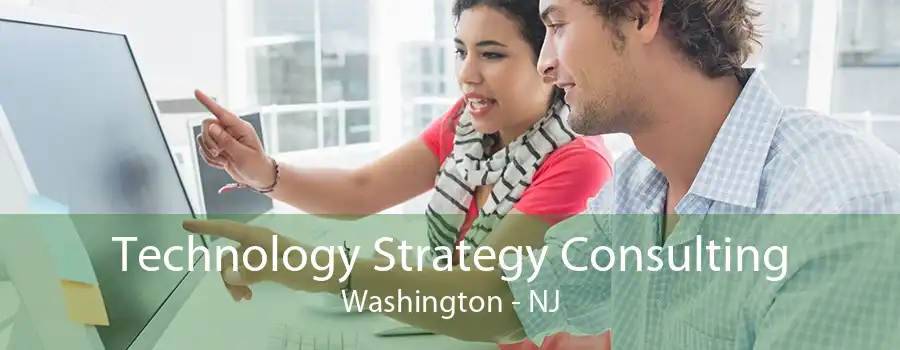 Technology Strategy Consulting Washington - NJ