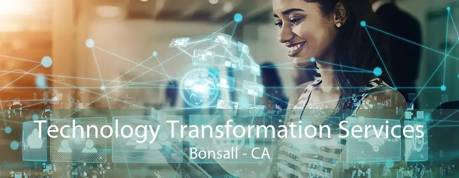 Technology Transformation Services Bonsall - CA