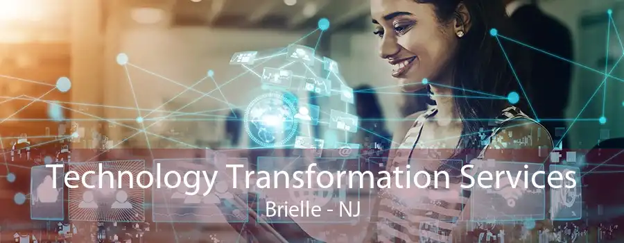 Technology Transformation Services Brielle - NJ