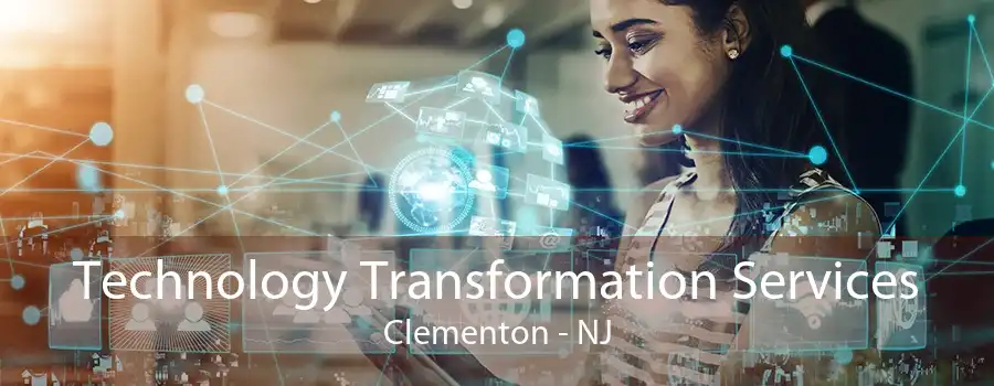 Technology Transformation Services Clementon - NJ