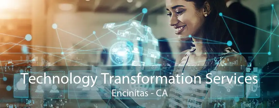 Technology Transformation Services Encinitas - CA