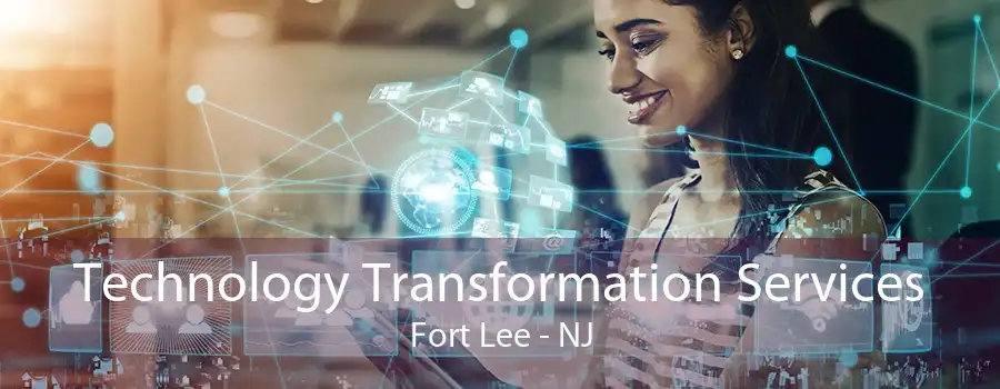 Technology Transformation Services Fort Lee - NJ