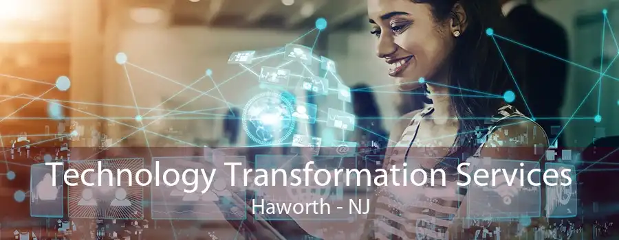 Technology Transformation Services Haworth - NJ